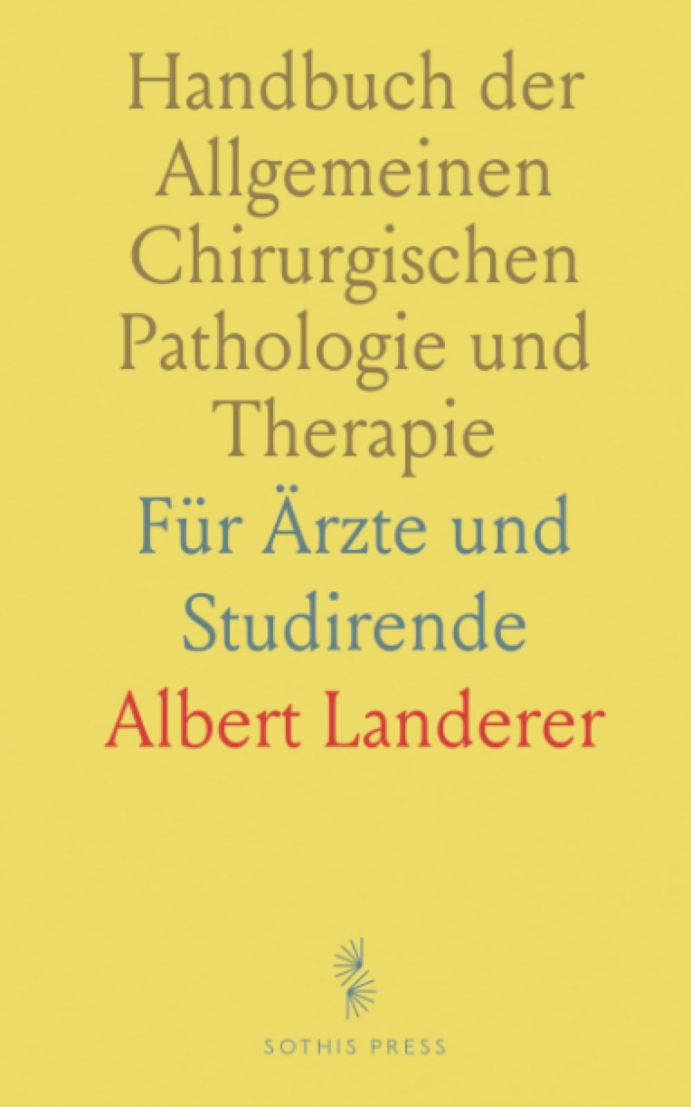 Handbuch der Allgemeinen Chirurgischen Pathologie und Therapie: Für Ärzte und Studirende