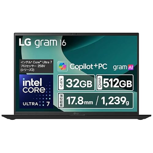 LGGNgjNX m[gp\R/LG gram 16/y1,239g/16^/Copilot+ PC/obe[ő16.5()25(ACh)/Core Ultra 7 258V/ 32GB/SSD 512GB/WQXGA