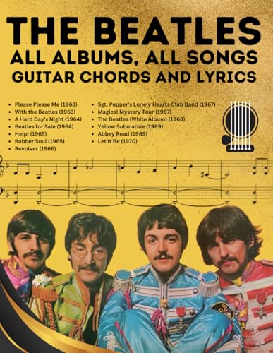 The Beatles: All Albums, All Songs - Guitar Chords and Lyrics