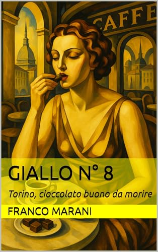 Giallo N° 8: Torino, cioccolato buono da morire (I Gialli delle Città)