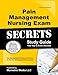 Pain Management Nursing Exam Secrets: Your Key to Exam Success, Pain Management Nursing Test Review for the Pain Management Nursing Exam