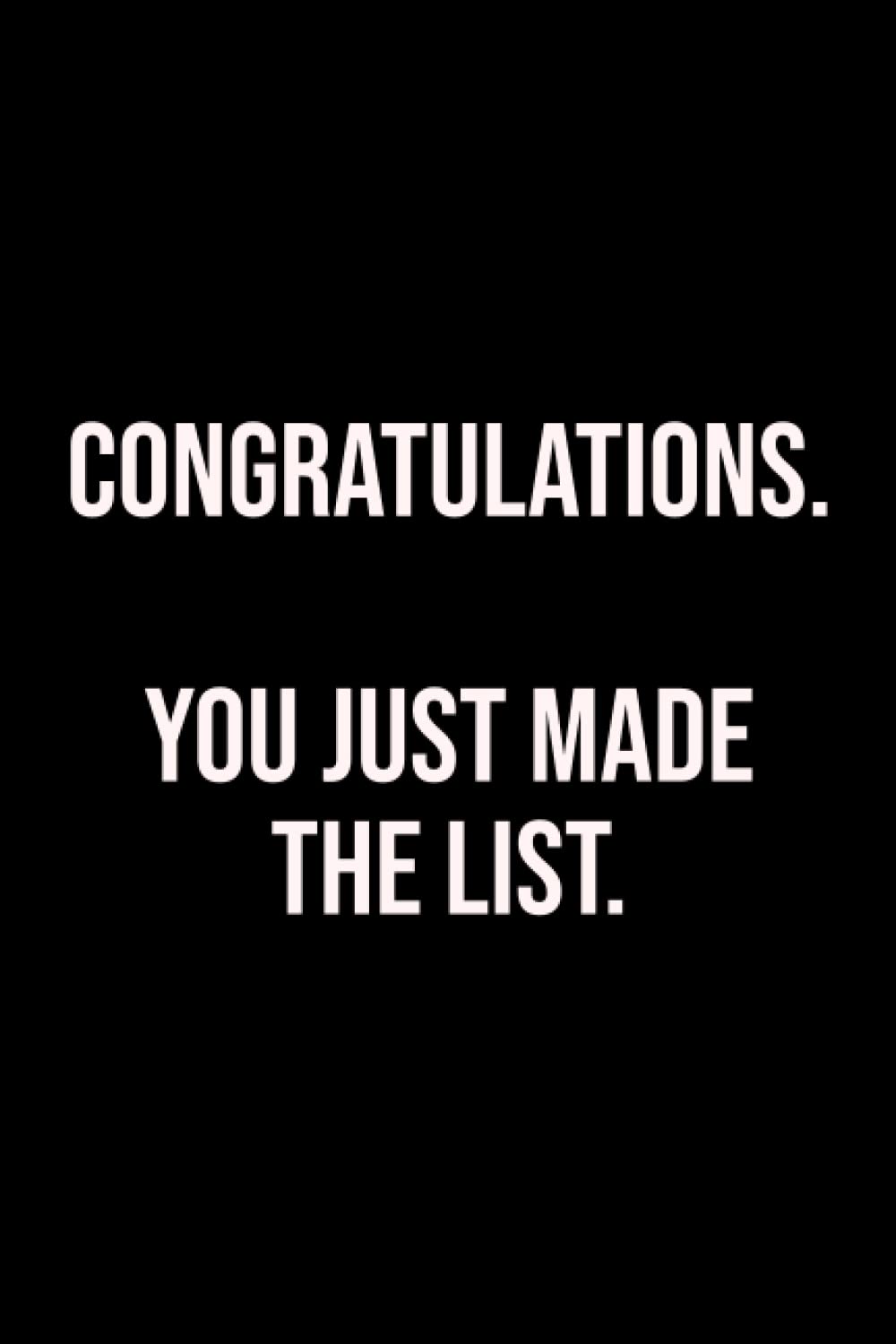 Congratulations. You Just Made the List.: Lined Notebook