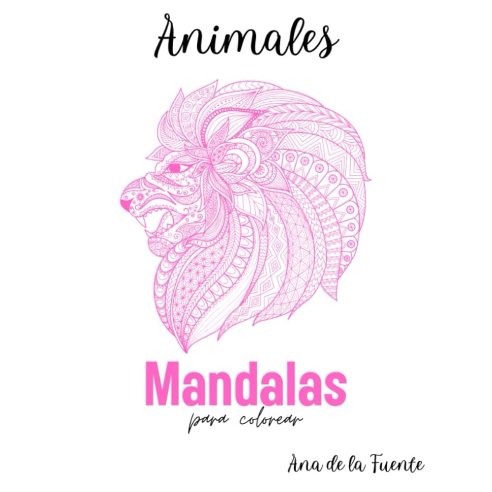 ANIMALES: MANDALAS PARA COLOREAR (LIBROS DE COLOREAR PARA ADULTOS)