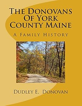 The Donovans Of York County Maine: A Family History