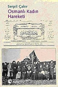 Paperback Osmanli Kadin Hareketi (Kadin aras¸tirmalari dizisi) (Turkish Edition) [Turkish] Book