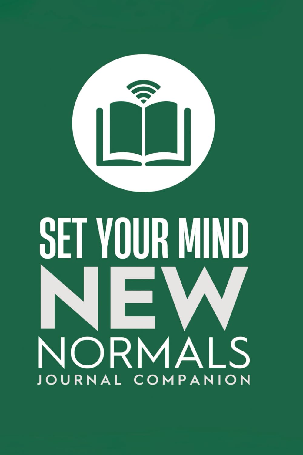 Set Your Mind: New Normals Journal Companion