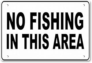 Notice Warning Sign Decor 8 X 12 Aluminum Metal Signs No Fishing In This Area Safety Sign Novelty Signs