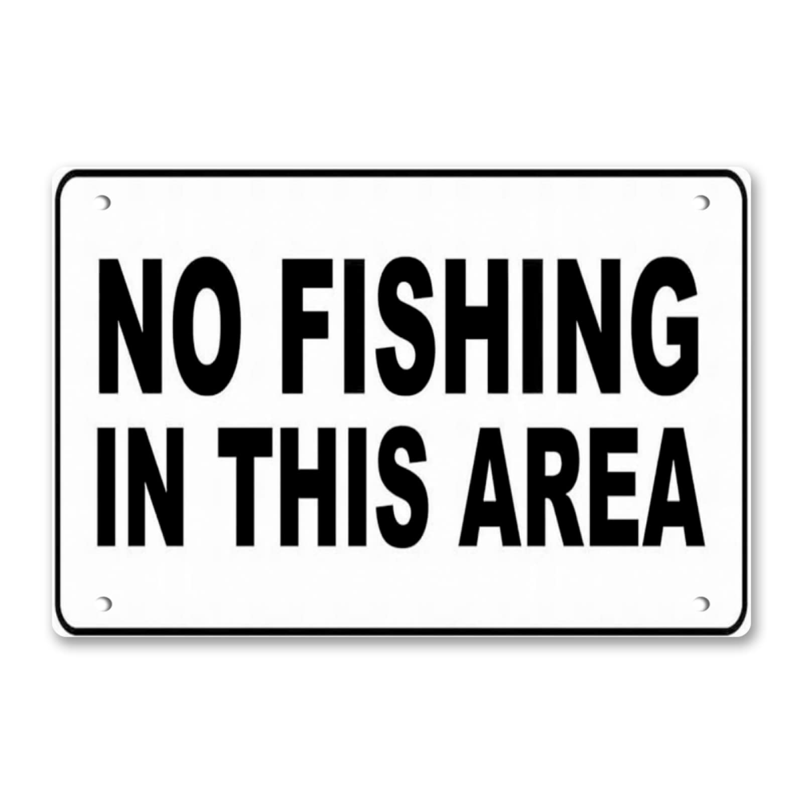 Notice Warning Sign Decor 8 X 12 Aluminum Metal Signs No Fishing In This Area