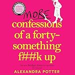 Cover of More Confessions of a Forty-Something F**k Up