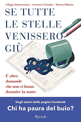 9788817146906 Se tutte le stelle venissero giù. E altre domande che non ci fanno dormire la notte