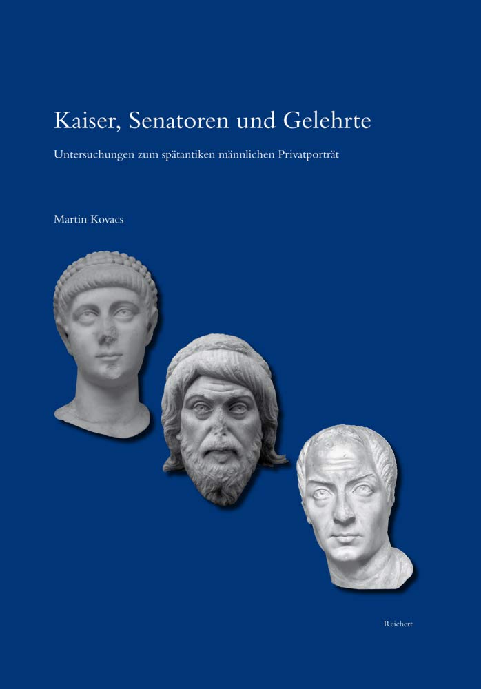 Kaiser, Senatoren und Gelehrte | Étude prestigieuse sur le portrait antique
