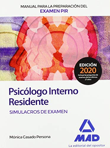 Manual para la preparación del examen PIR. Psicólogo Interno Residente Simulacros de...