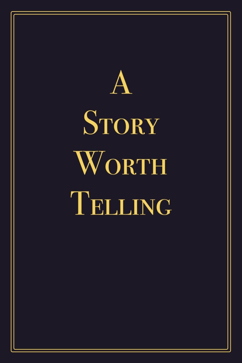 A Story Worth Telling: A Guided Journal