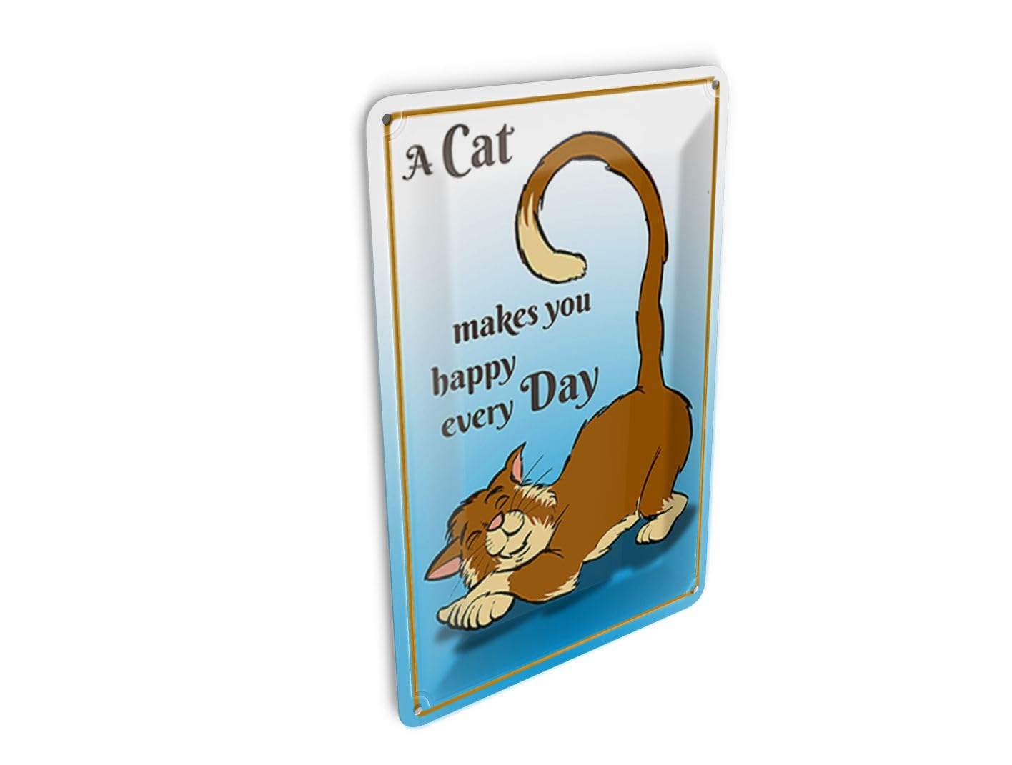 Femer Tin Postcard Saying 10 x 14 cm A Cat Makes You Happy Every Day Decorative Sign