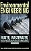 Environmental Engineering: Water, Wastewater, Soil and Groundwater Treatment and Remediation