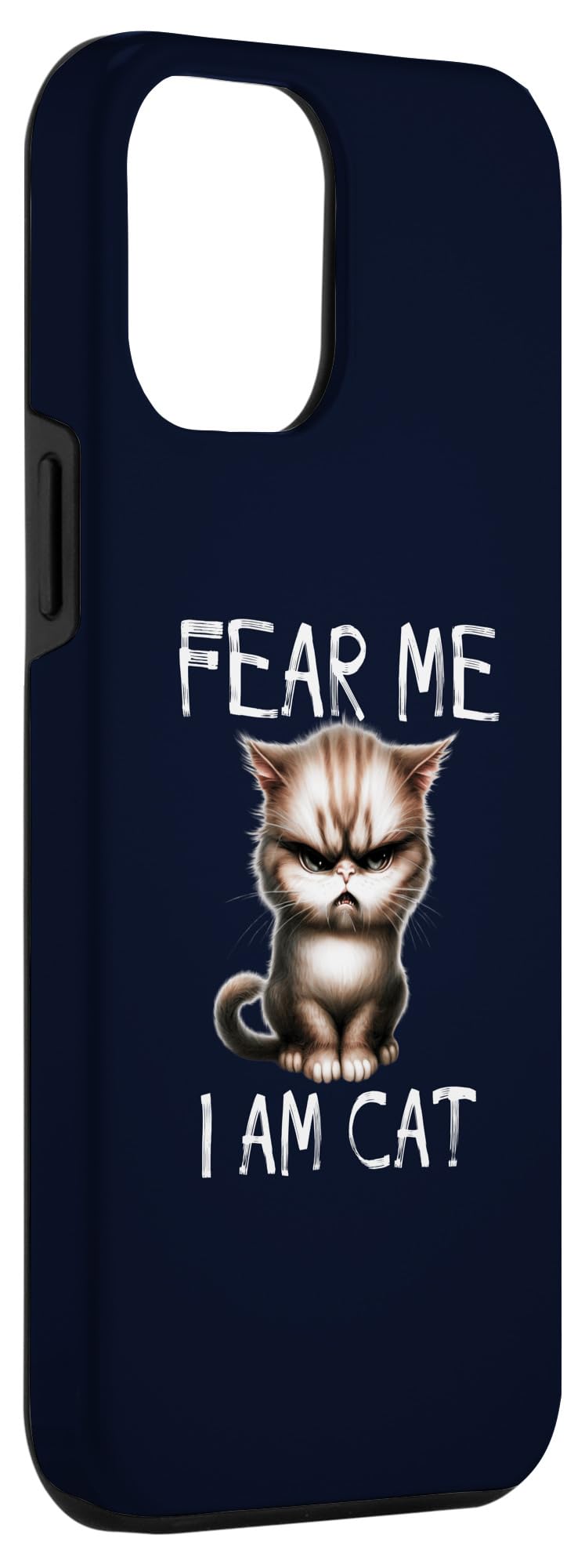 iPhone 12 Pro Max Fear Me I Am Cat Funny Angry Cat Cats Owner & Lover Case - Image 3