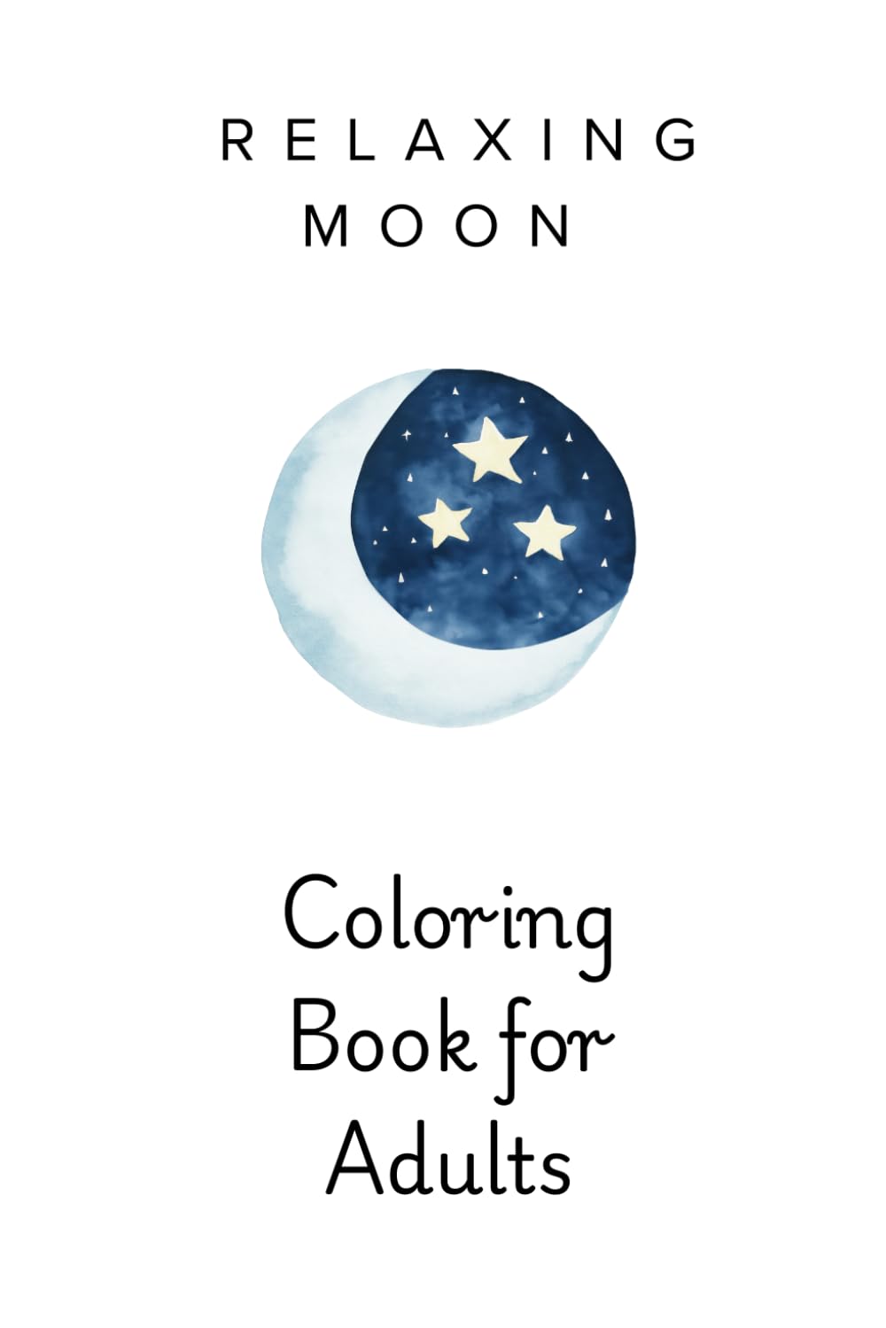 Relaxing Moon Coloring Book for Adults: Minimal Lunar Illustrations for Stress Relief and Calm Focus (Fruit Coloring Series)