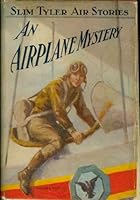 AN AIRPLANE MYSTERY, Or Slim Tyler on the Trail B000NYYUTK Book Cover