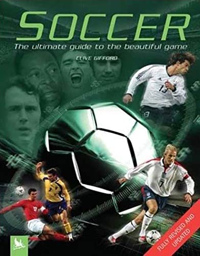 Soccer: The Ultimate Guide to the Beautiful Game 0753457520 Book Cover