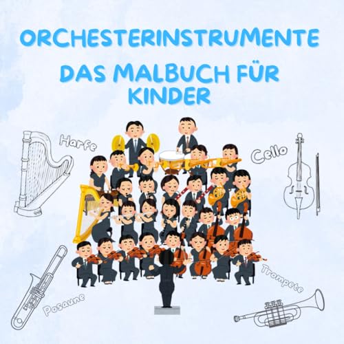 Orchesterinstrumente: Das Malbuch für Kinder