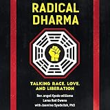 Radical Dharma: Talking Race, Love, and Liberation