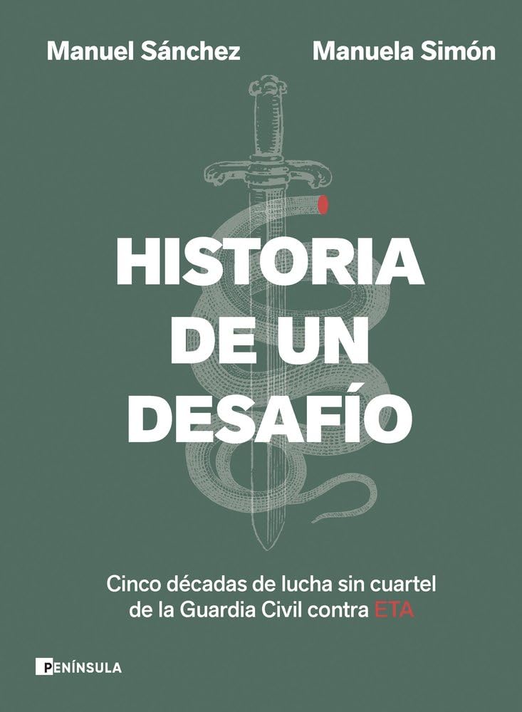 Historia de un desafío: Cinco décadas de lucha sin cuartel de la Guardia Civil contra ETA (PENINSULA)