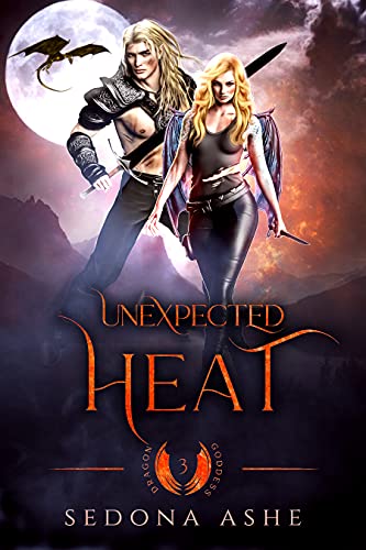Unexpected Heat (Dragon Goddess Series Book 3)