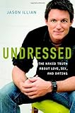 Undressed: The Naked Truth about Love, Sex, and Dating