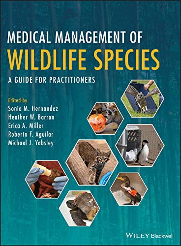 Compare Textbook Prices for Medical Management of Wildlife Species: A Guide for Practitioners Illustrated Edition ISBN 9781119036586 by Hernandez, Sonia M.,Barron, Heather W.,Miller, Erica A.,Aguilar, Roberto F.,Yabsley, Michael J.