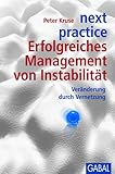 next practice. Erfolgreiches Management von Instabilität - Peter Kruse 