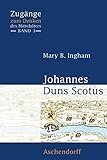 Johannes Duns Scotus (Zugänge zum Denken des Mittelalters)