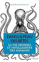 Dans la peau des bêtes - La vie sensible et intelligente des animaux 2259264735 Book Cover