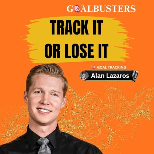 How to Track Your Goals and Stay Focused | Alan Lazaros