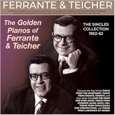 The Golden Pianos Of Ferrante & Teicher - The Singles Collection 1952-62