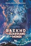  Baekho e il Guardiano dei Mondi