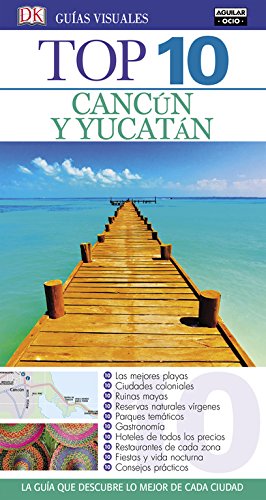 Cancún y Yucatán (Guías Top 10)