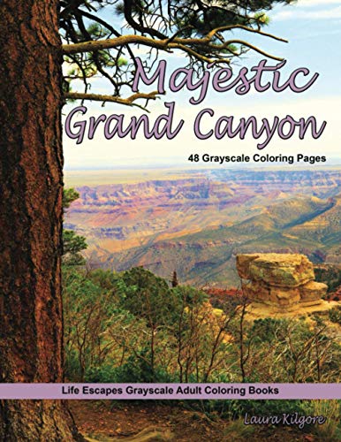 Majestic Grand Canyon Grayscale Adult Coloring Book: 48 grayscale coloring pages of grand canyon, Arizona, desert cactus, rock formations, majestic ... national park, Colorado river and more