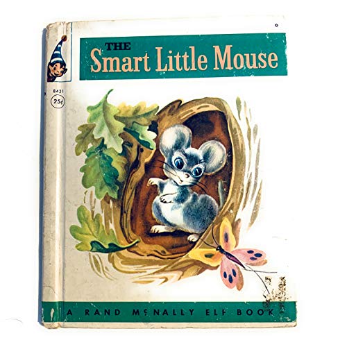 The Smart Little Mouse: A Rand McNally Elf Book B0007E8CHM Book Cover