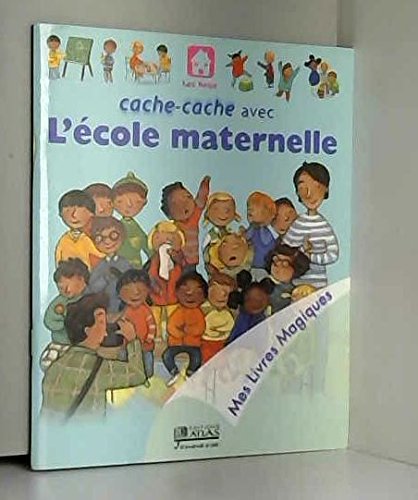 Cache-cache avec l'école maternelle (Mes livres magiques) Cache-cache avec l'école maternelle (Mes livres magiques)