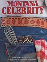 Montana Celebrity Cookbook 156037022X Book Cover