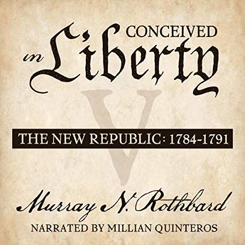 Conceived in Liberty, Volume 5 by Murray N. Rothbard episode artwork