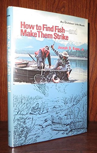 How to Find Fish, and Make Them Strike 0060102411 Book Cover