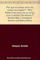 Por Que El Conejo Tiene Las Orejas Tan Largas? (Los Cuentos Del Abuelo Y Mucho Mas) 9682416744 Book Cover