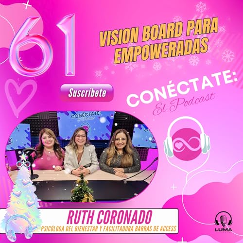 C&oacute;mo crear un Vision Board efectivo con Ruth Coronado (Episodio 61)