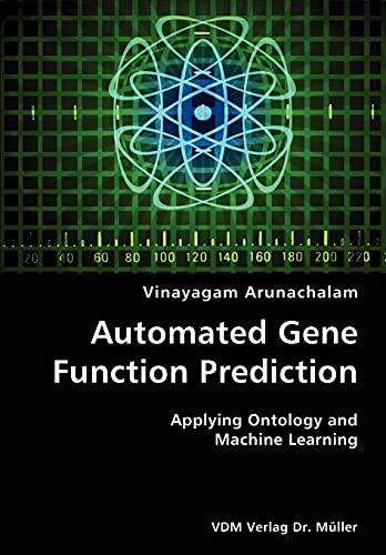 Automated Gene Function Prediction- Applying Ontology and Machine Learning