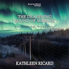 The Deafening Sound of Sorrow Audiolibro Por Kathleen Ricard arte de portada