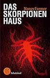 Das Skorpionenhaus: Ausgezeichnet mit dem National Book Award 2002 und dem Jugendbuchpreis Buxtehuder Bulle 2003 - Nancy Farmer Übersetzer: Martin Baresch 