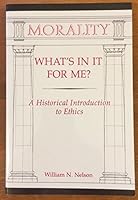 Morality: What's in It for Me? : A Historical Introduction to Ethics 0813379407 Book Cover