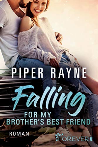 Falling for my Brother's Best Friend: Roman (Baileys-Serie 4) von [Piper Rayne, Cherokee Moon Agnew]