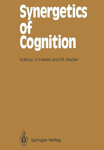Synergetics of Cognition: Proceedings of the International Symposium at Schloß Elmau, Bavaria, June 4–8, 1989: 45 (Springer Series in Synergetics)